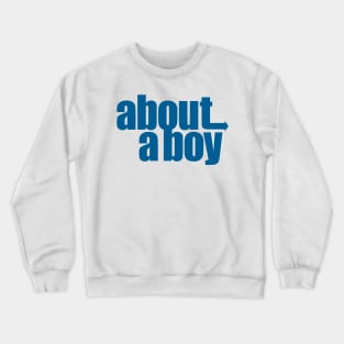 about a boy Crewneck Sweatshirt